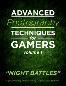 Advanced Photography Techniques for Gamers volume 1: Night Battles